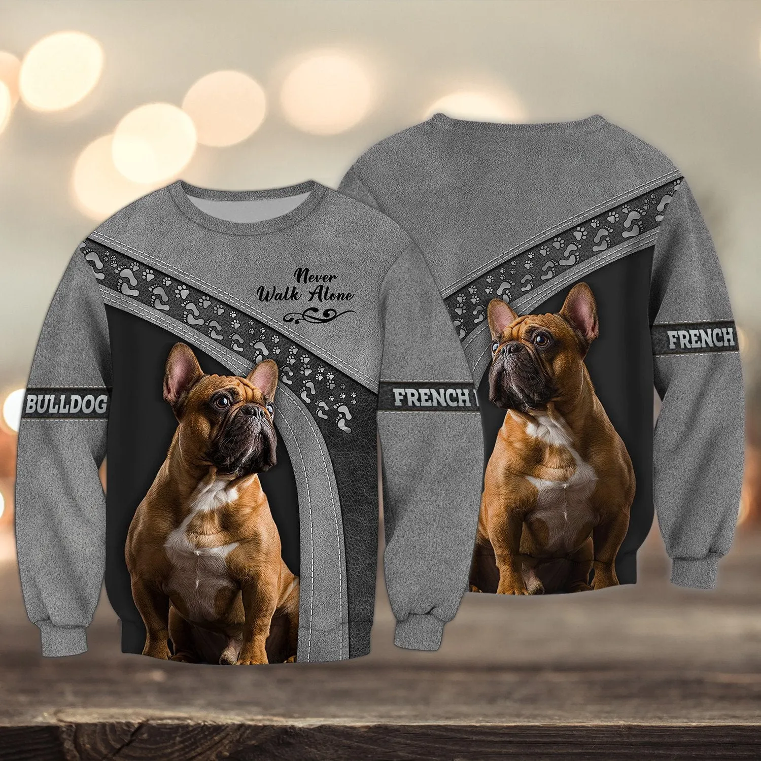 French Bulldog Love Grey Never Walk Alone 3D Full Print Shirts, Sweatshirt for French Bulldog Lovers